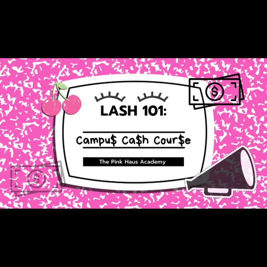 Lash 101: Campus Cash Course (7/20/2025)